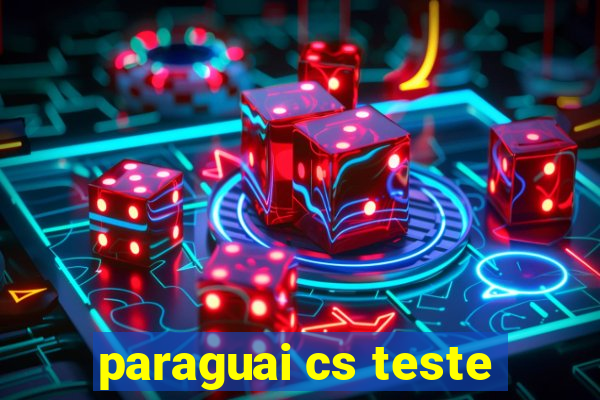 paraguai cs teste